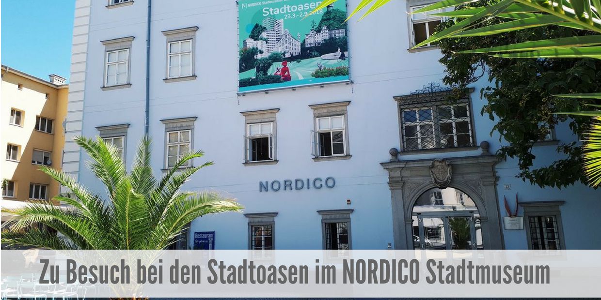 Beitragsbild Stadtoasen im NORDICO Stadtmuseum in Linz